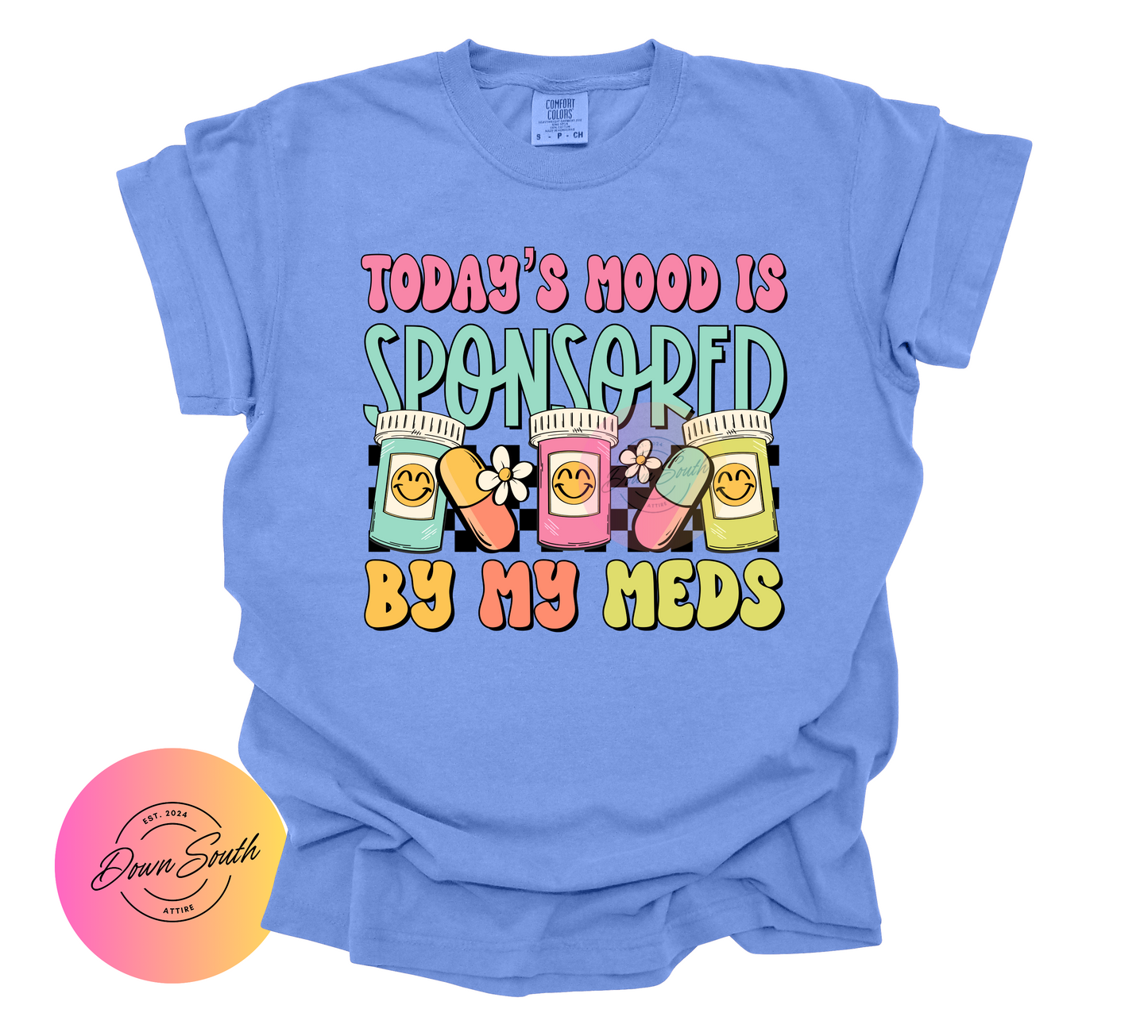 Todays mood is sponsered by my meds women’s tee