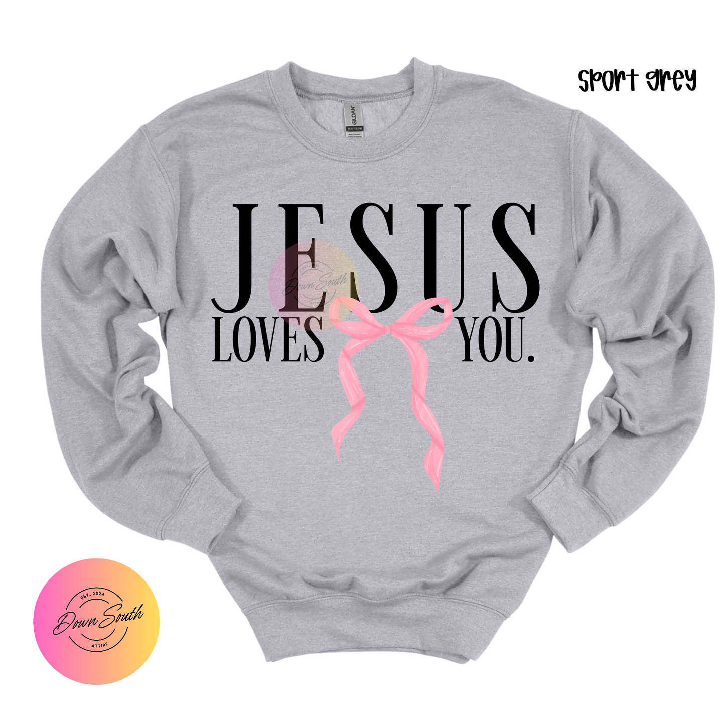 Jesus loves you women or kids sweatshirt