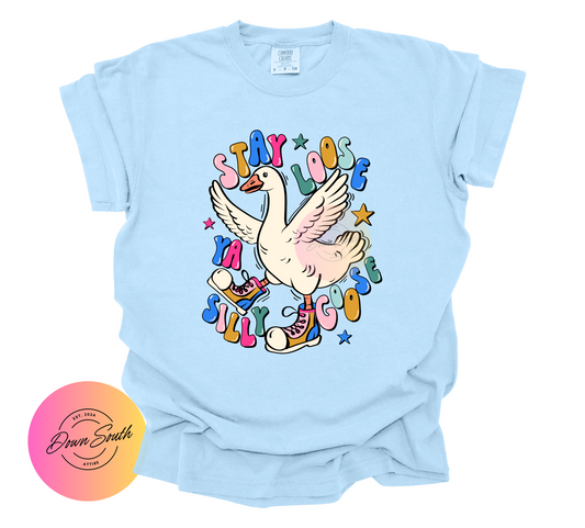 Stay loose silly goose women or kids tee