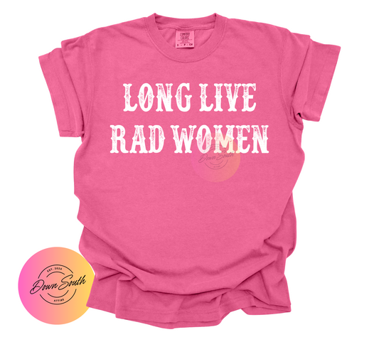 Long live rad women tee
