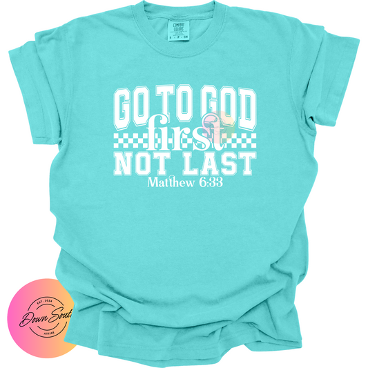 Go to God first women or kids tee