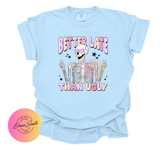 Better late than ugly women’s tee