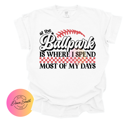The ball park is where I spend most of my days women’s tee