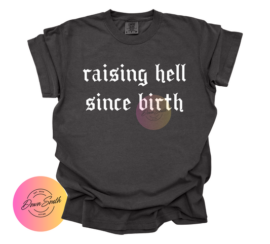 Raising hell since birth women’s tee