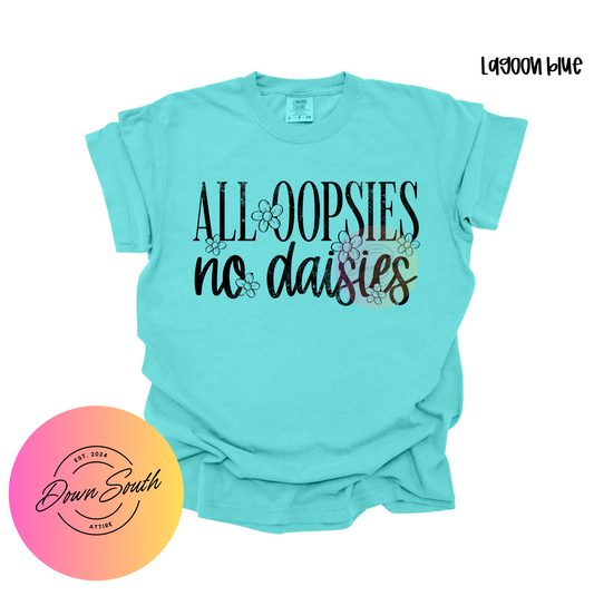 All oopsies no daisies women or kids tee