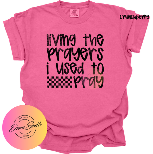 Living the prayers I used to pray women’s tee